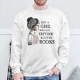 Just A Girl Who Has Tattoos And Loves Books Sweatshirt Gifts for Old Men Just A Girl Who Has Tattoos And Loves Books Sweatshirt Gifts for Old Men