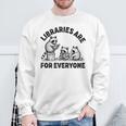 Libraries Are For Everyone Read Banned Book Librarian Reader Sweatshirt Gifts for Old Men