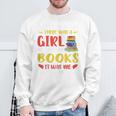 Library Book Lover Once Upon a Time a Girl Loved Books Sweatshirt Gifts for Old Men Library Book Lover Once Upon a Time a Girl Loved Books Sweatshirt Gifts for Old Men