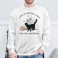 Life Is Better With Tea Cats And Books Cat Sayings Sweatshirt Gifts for Old Men Life Is Better With Tea Cats And Books Cat Sayings Sweatshirt Gifts for Old Men