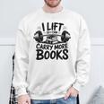 Lift So I Can Carry More Books Reading Lovers Fitness Humor Sweatshirt Gifts for Old Men