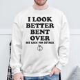 I Look Better Bent Over Book See Back For Details Peach Butt Sweatshirt Gifts for Old Men I Look Better Bent Over Book See Back For Details Peach Butt Sweatshirt Gifts for Old Men