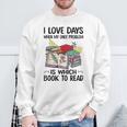 I Love Days When My Only Problem Is Which Book To Read Sweatshirt Gifts for Old Men I Love Days When My Only Problem Is Which Book To Read Sweatshirt Gifts for Old Men