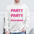 I Like To Party And By Party I Mean Read Books Book Reading Sweatshirt Gifts for Old Men