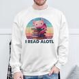 I Read A'Lotl Axolotl Book Lover Librarian Reading Readers Sweatshirt Gifts for Old Men I Read A'Lotl Axolotl Book Lover Librarian Reading Readers Sweatshirt Gifts for Old Men