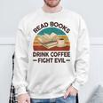 Read Book Drink Coffee Fight Evil Reading Teacher Sweatshirt Gifts for Old Men Read Book Drink Coffee Fight Evil Reading Teacher Sweatshirt Gifts for Old Men