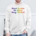 Read Books Be Kind Stay Weird Book Lover Rainbow Sweatshirt Gifts for Old Men