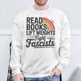 Read Books Lift Weights Fight Fascists Bookworm Book Lover Sweatshirt Gifts for Old Men
