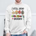 I Still Read Children's Books Sweatshirt Gifts for Old Men