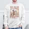 Reading Book Club Western Life We Read At Dawn Cowgirls Sweatshirt Gifts for Old Men