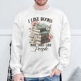 Reading Book Lover Bookish I Like Books More Than People Sweatshirt Gifts for Old Men