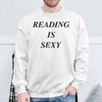 Reading Is Sexy Bookish Y2K Smart Hot Girl Book Lover Sweatshirt Gifts for Old Men Reading Is Sexy Bookish Y2K Smart Hot Girl Book Lover Sweatshirt Gifts for Old Men