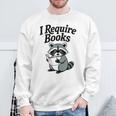 I Require Books Raccoon Reading For Book Lovers Sweatshirt Gifts for Old Men I Require Books Raccoon Reading For Book Lovers Sweatshirt Gifts for Old Men