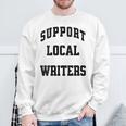 Support Local Author Read Independent Writers Indie Books Sweatshirt Gifts for Old Men