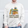 Support Your Local Library Librarian And Book Reader Graphic Sweatshirt Gifts for Old Men