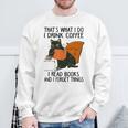 That's What I Do I Read Books I Drink Coffee I Know Things Sweatshirt Gifts for Old Men