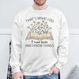 That's What I Do I Read Books And I Know Things Book Lovers Sweatshirt Gifts for Old Men