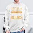 That's What I Do I Read Books And I Know Things Sweatshirt Gifts for Old Men