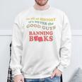 In All History It's Never Good Guys Banning Books Reading Sweatshirt Gifts for Old Men In All History It's Never Good Guys Banning Books Reading Sweatshirt Gifts for Old Men