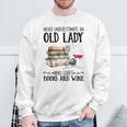 Never Underestimate An Old Lady Who Loves Books And Wine Sweatshirt Gifts for Old Men Never Underestimate An Old Lady Who Loves Books And Wine Sweatshirt Gifts for Old Men