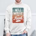 Will Write For Food Author Book Writer Sweatshirt Gifts for Old Men