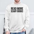 Women's Read More Scary Books Reading Lover Sweatshirt Gifts for Old Men Women's Read More Scary Books Reading Lover Sweatshirt Gifts for Old Men