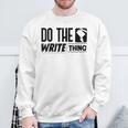 Women's Do The Write Thing Published Author Novelist Book Author Sweatshirt Gifts for Old Men Women's Do The Write Thing Published Author Novelist Book Author Sweatshirt Gifts for Old Men