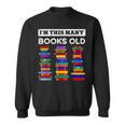 50th Birthday I'm This Many Books Old 50 Years Old Bookworm Sweatshirt 50th Birthday I'm This Many Books Old 50 Years Old Bookworm Sweatshirt