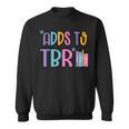 Adds To TBR Book Lover Tee Sweatshirt
