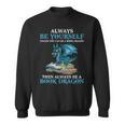 Always Be Yourself Unless You Can Be A Book Dragon Books Sweatshirt