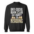 Anti Social Book Club Go Away I'm Reading Sweatshirt Anti Social Book Club Go Away I'm Reading Sweatshirt