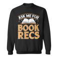 Ask Me For Book Recs School Librarian Bookaholic Librarian Sweatshirt