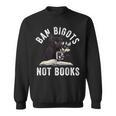 Ban Bigots Not Book Women Men Readed Banned Books Lover Sweatshirt