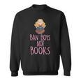 Ban Boys Not Books Cute Feminist Literacy Advocate Sweatshirt Ban Boys Not Books Cute Feminist Literacy Advocate Sweatshirt