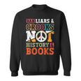 Ban Liars And Crooks Not History And Books Banned Book Lover Sweatshirt