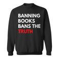 Banning Books Bans The Truth I Read Banned Books Week Sweatshirt