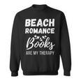 Beach Romance Beach Romance Books Are My Therapy Sweatshirt