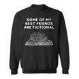 Some Of My Best Friends Are Fictional Book Lover Nerd Sweatshirt
