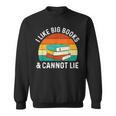 I Like Big Books & Cannot Lie Reading Bookworm Reader Sweatshirt I Like Big Books & Cannot Lie Reading Bookworm Reader Sweatshirt