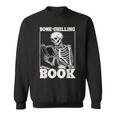 Bone-Chilling Book Skeleton Reading Bookworm Book Lovers Sweatshirt Bone-Chilling Book Skeleton Reading Bookworm Book Lovers Sweatshirt