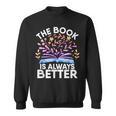 The Book Is Always Better Literature Teacher Reading Sweatshirt