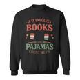 Book & Pajamas Humorous Book Lover Reading Bedtime Sweatshirt Book & Pajamas Humorous Book Lover Reading Bedtime Sweatshirt
