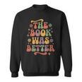 The Book Was Better Book Lover Reading Quote Sweatshirt