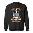 This Is My Book Character Costume Literacy Week Sweatshirt