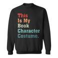 This Is My Book Character Costume For Book Lovers Vintage Sweatshirt