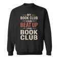 My Book Club Can Beat Up Your Book Club Sweatshirt