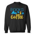 Book Coffee Drink Coffee Read Books Library Bookworm Nerd Sweatshirt