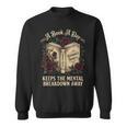 A Book A Day Keeps The Mental Breakdown Away Sweatshirt A Book A Day Keeps The Mental Breakdown Away Sweatshirt