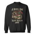 A Book A Day Keeps Reality Away Sweatshirt A Book A Day Keeps Reality Away Sweatshirt