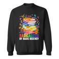 Book Flower Radicalized By Basic Decency Feminist LGBT 2026 Sweatshirt